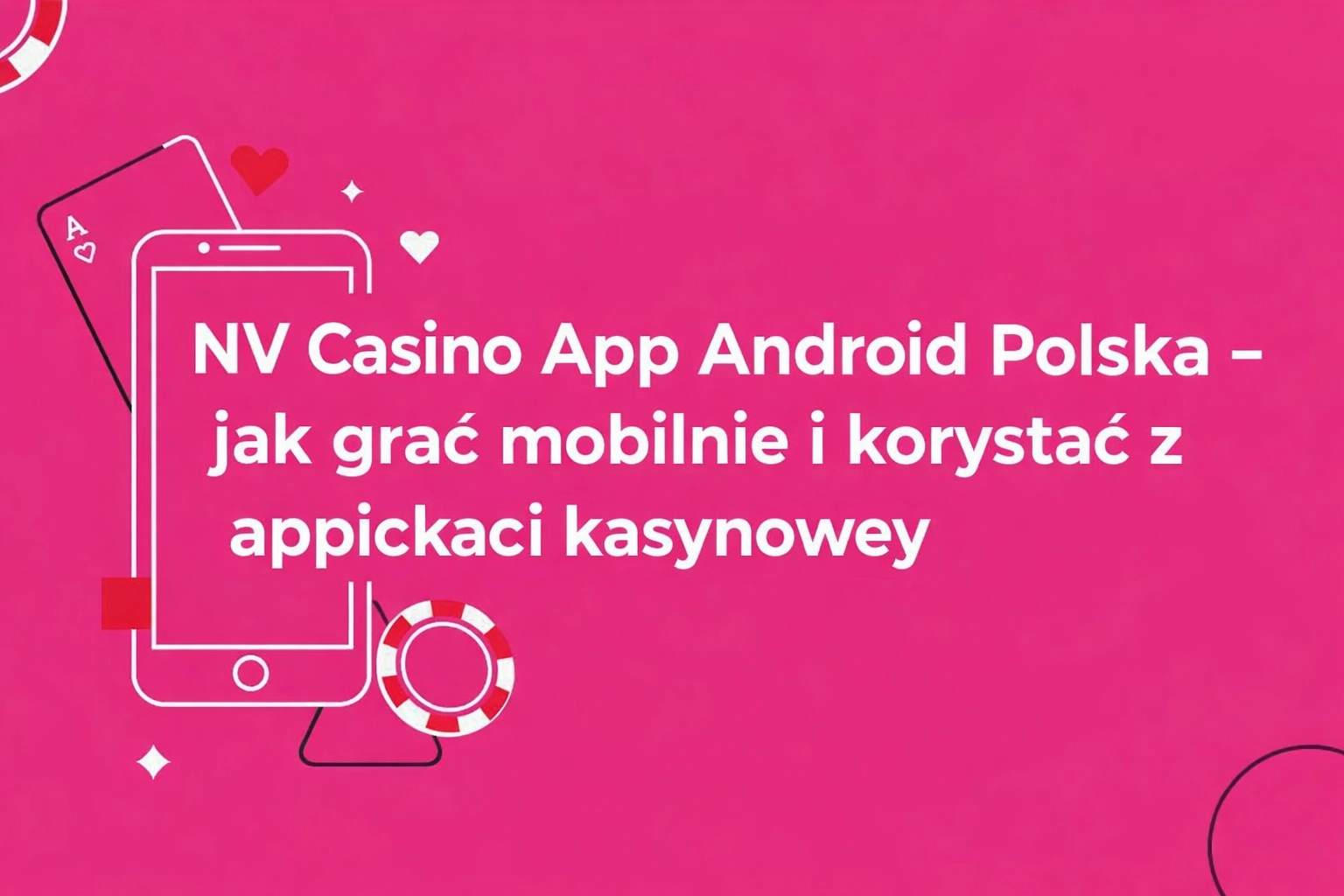 NV Casino App Android Polska – jak grać mobilnie i korzystać z aplikacji kasynowej