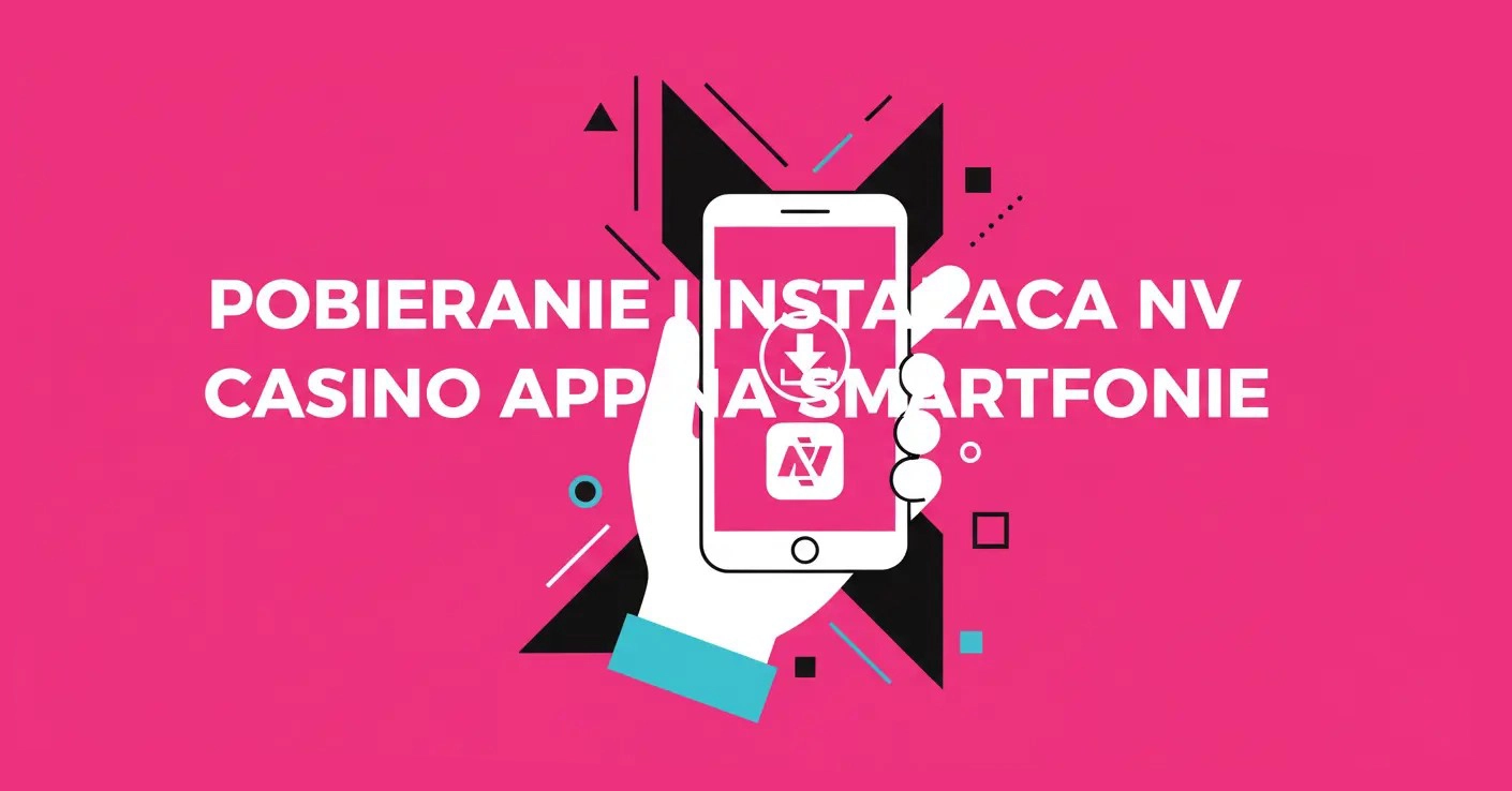 Pobieranie i instalacja NV Casino App na smartfonie